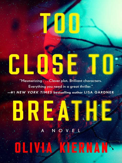 Title details for Too Close to Breathe by Olivia Kiernan - Available